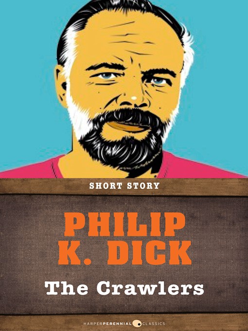 Title details for The Crawlers by Philip K. Dick - Available